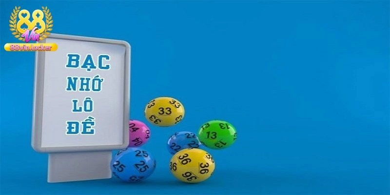 Tìm hiểu bạc nhớ lô đề là gì?