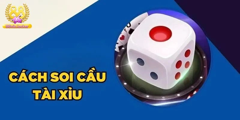 Hiểu thế nào về thủ thuật soi cầu tài xỉu